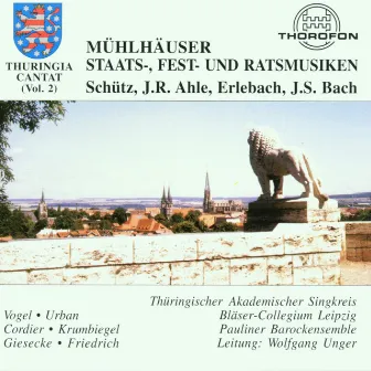 Mühlhäuser Staats-, Fest- und Ratsmusiken by Thüringischer Akademischer Singkreis