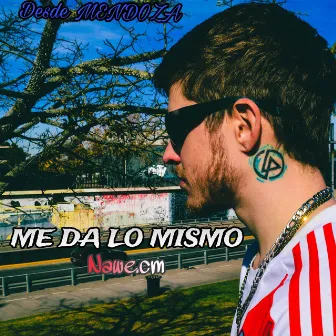 Me Da Lo Mismo by Nawe.cm