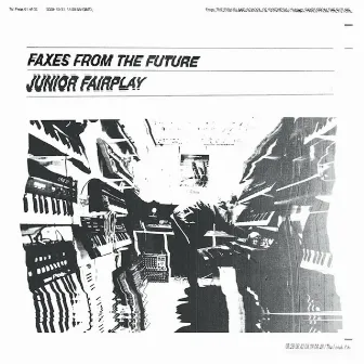 Faxes of the Future by Junior Fairplay