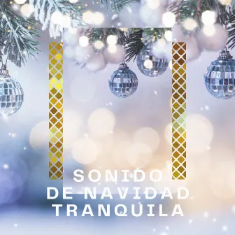 A h o r a Sonido de Navidad Tranquila by Navidad Bebe