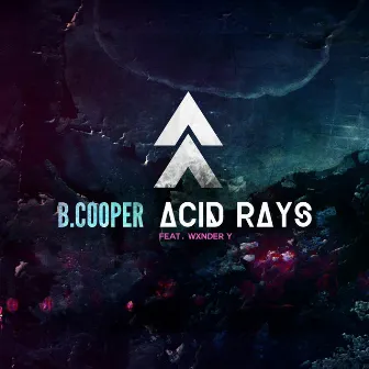 Acid Rays by B. Cooper