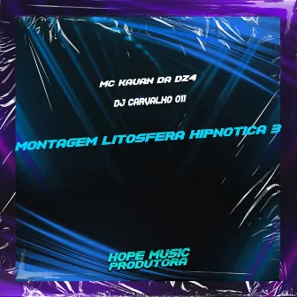 Montagem Litosfera Hipnótica 3 by Mc Kauan da Dz4