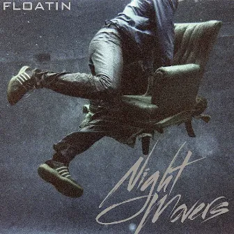 Floatin' by Night Movers