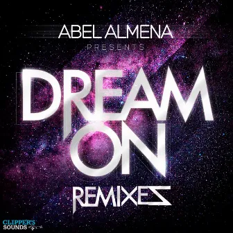 Dream On (The Remixes) by Abel Almena