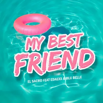 My Best Friend by El Sacro