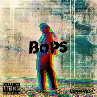 Bops by Leaf West