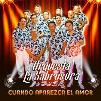 Cuando Aparezca el Amor by Orquesta La Sabrosura de Ronald Dorador