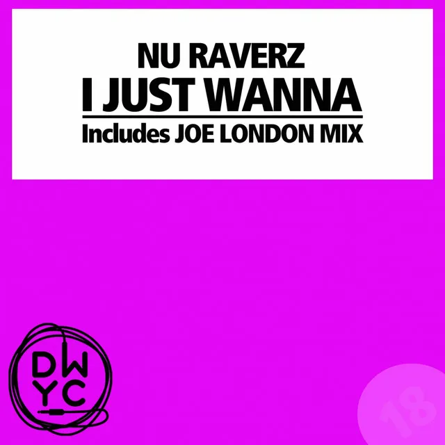 I Just Wanna - Joe London Mix