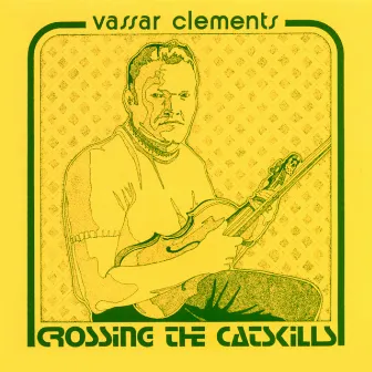 Crossing The Catskills by Vassar Clements