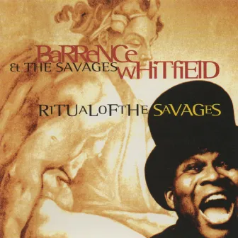 Ritual of the Savages by Barrence Whitfield & The Savages