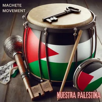 NUESTRA PALESTINA by Machete Movement