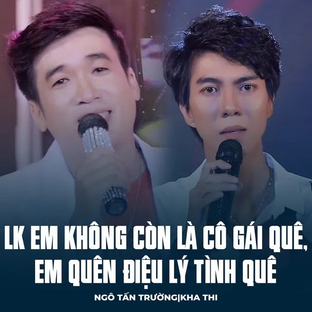 LK Em Không Còn Là Cô Gái Quê, Em Quên Điệu Lý Tình Quê