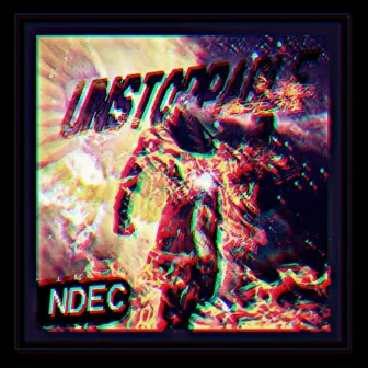 Unstoppable by NDEC