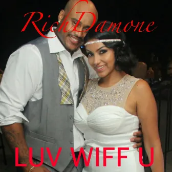 Luv Wiff U by Rich Damone