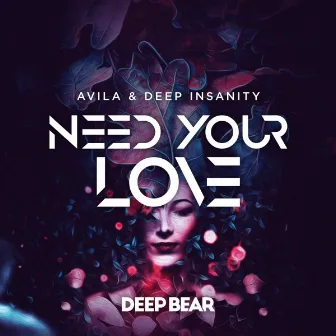 Need Your Love by Deep Insanity