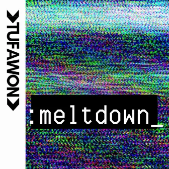 Meltdown by Tufawon