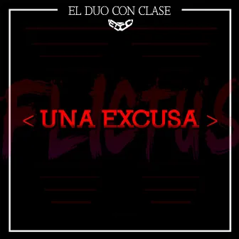 Una Excusa by El Duo Con Clase