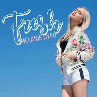 Fresh by Melanie Dyer