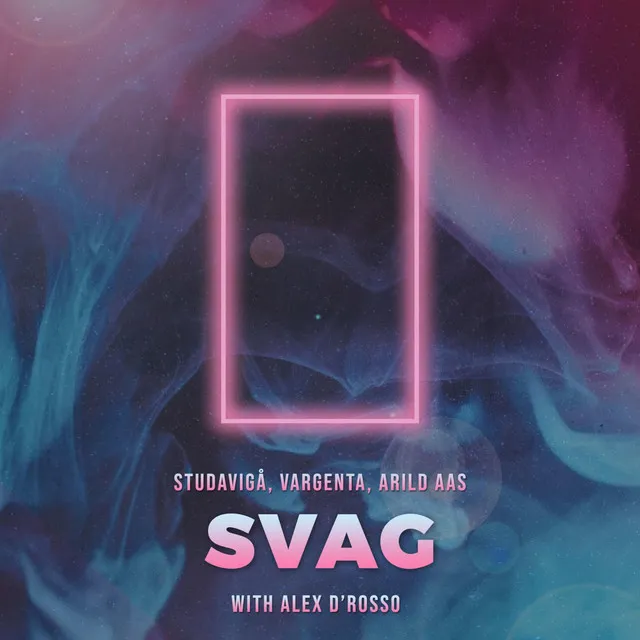 Svag (with Alex D'Rosso)