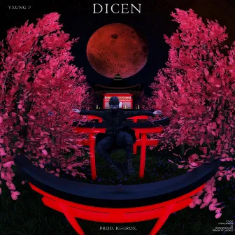 Dicen by YXUNG P