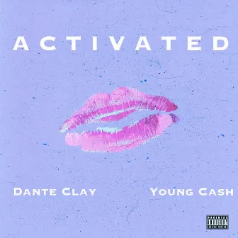 Activated by Dante Clay