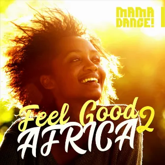 Feel Good Africa 2 - Uplifting Inspiration! by A.G. Magwaza