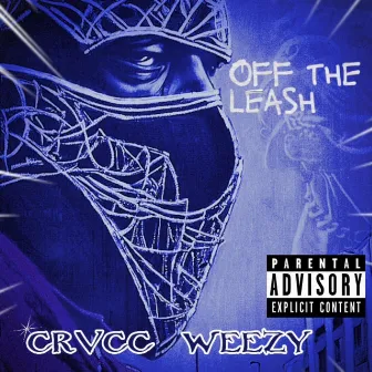 Off The Leash by Crvcc Weezy