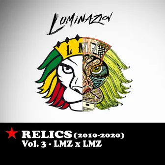 Relics (2010-2020) Vol. 3: Lmz X Lmz by Luminazion