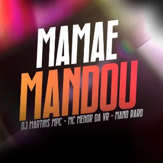 Mamãe Mandou by Mano Raro