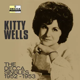 The Decca Singles 1952-1953 by Kitty Wells