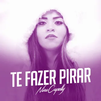 Te Fazer Pirar by Nina Capelly