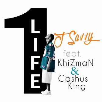 One Life (feat. Khizman & Cashus King) by J Savvy