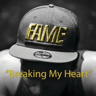 Breaking My Heart - Single by Fame