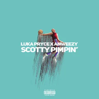 Scotty Pimpin’ by Luka Pryce