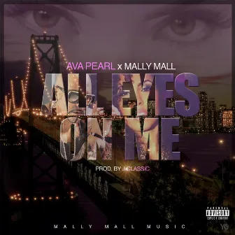 All Eyes on Me (feat. Mally Mall) by Ava Pearl