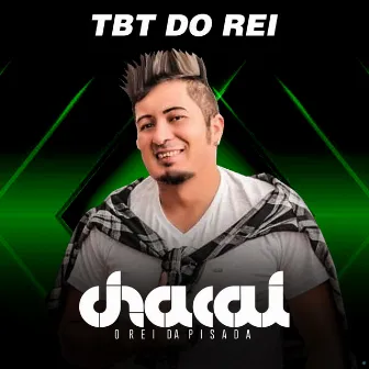 TBT do Rei by Chacal O Rei da Pisada