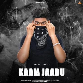 Kaala Jaadu by Gaamdi Aala