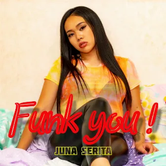 Funk you ! by Juna Serita