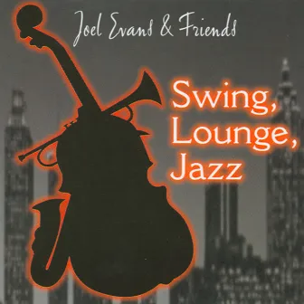 Swing, Lounge, Jazz by Joel Evans