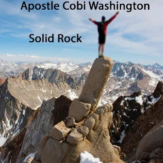 On Christ the Solid Rock by Apostle Cobi Washington