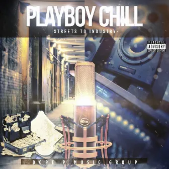 Streets To Industry by PlayBoy Chill