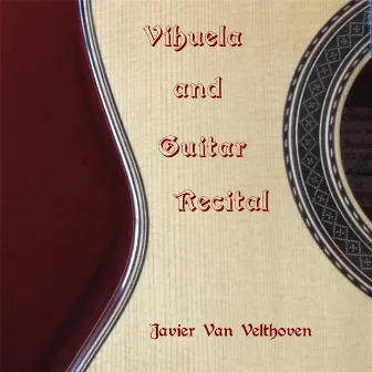 Vihuela and Guitar Recital by Javier Van Velthoven