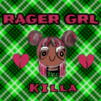 RAGER GRL by Killa