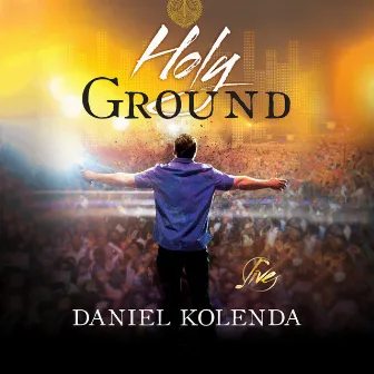 Holy Ground (Live) by Daniel Kolenda