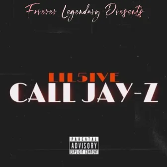 CALL JAY-Z by Lil 5IVE