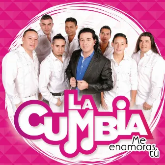 Me Enamoras Tú by La Cumbia