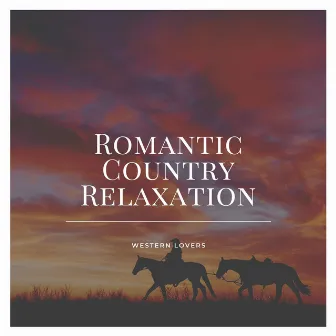 Romantic Country Relaxation Background Music by Western Lovers