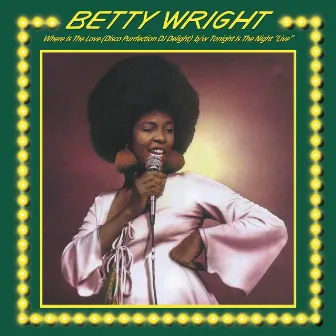 Where Is The Love / Tonight is The Night by Betty Wright