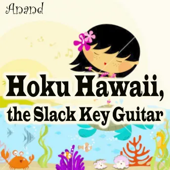 Hoku Hawaii, the Slack Key Guitar by Unknown Artist