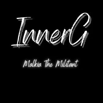 InnerG by Malkia The Militant